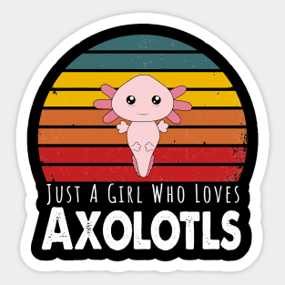 Just A Girl Who Loves Axolotls Sticker